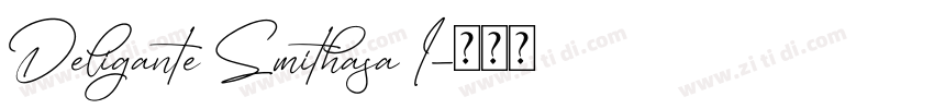 Deligante Smithasa I字体转换 Deligante Smithasa I字体转换